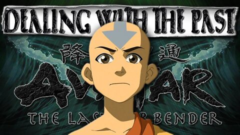 Avatar The Last Airbender on dealing with the Past | Avatar Philosophy - The Storm