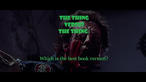 The Thing Versus The Thing: Which Book is the Best Version?