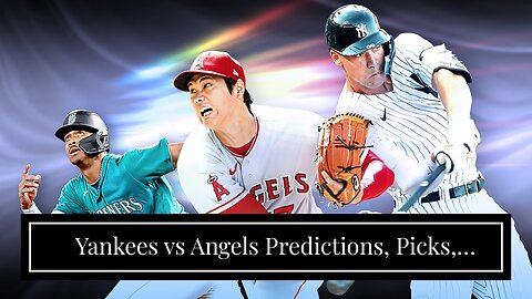 Yankees vs Angels Predictions, Picks, Odds: Rodon Shows He's Back