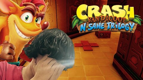 I Hate Myself For Playing This (Crash Bandicoot N. Sane Trilogy)