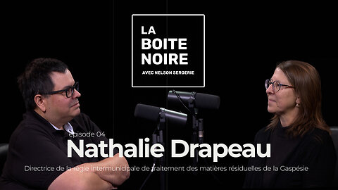 La Boîte Noire avec Nelson Sergerie : Nathalie Drapeau