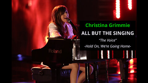 Christina Grimmie - All But The Singing - "Hold On We're going Home" - The Voice