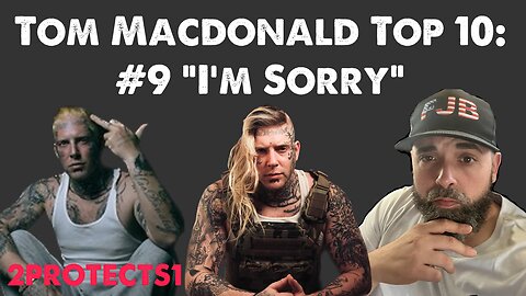 TOM MACDONALD TOP 10| #9 “I’m Sorry”