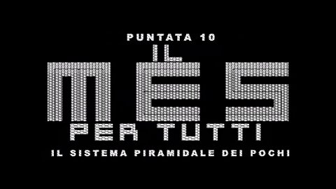 puntata 10 IL SISTEMA PIRAMIDALE DEI POCHI [Il MES PER TUTTI]