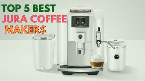 TOP 5 BEST JURA COFFEE MAKERS REVIEW IN 2024