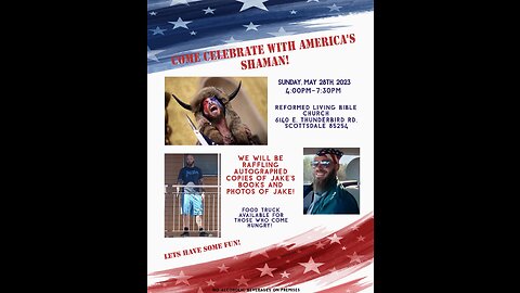 Welcome Home -Jacob Chansley - Meet America's Shaman - Event May 28th in Phoenix, Arizona