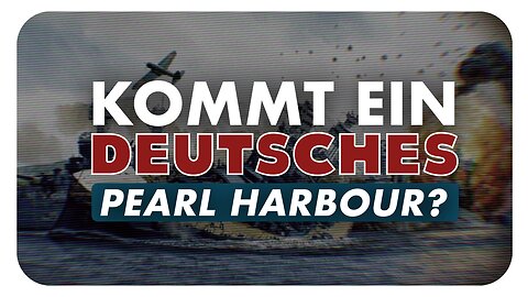 2024: Ein Deutsches Pearl Harbour?