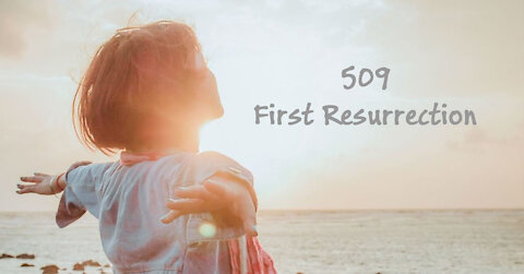 509 - First Resurrection - David Carrico - 12-3-2021