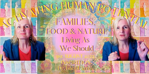 FAMILIES, FOOD & NATURE Living As We Should