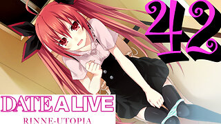 Let's Play Date A Live: Rinne Utopia [42] Yoshino's Secret and Kotori's Accident