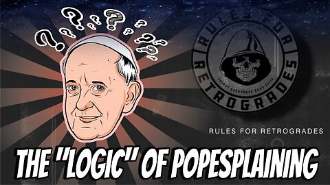 The "Logic" of Popesplaining