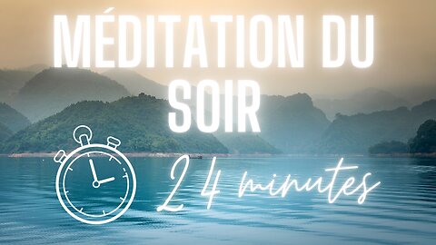 Méditation du soir - 24 minutes pour bien dormir allégé(e) et heureuse