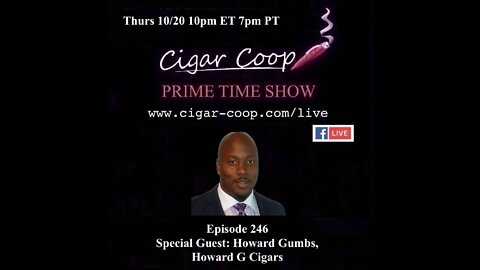 Prime Time Episode 246: Howard Gumbs Jr, Howard G Cigars