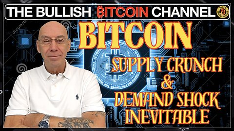 Bitcoin | Supply Crunch Coming - Demand Crunch Coming - Price Appreciation Inevitable! (Ep 592)