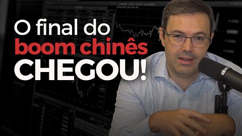 O boom chinês ACABOU! O que isso significa para o Brasil e para os seus investimentos?