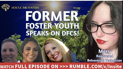 Rescue The Fosters: Former Foster Youth Speaks Out About DFCS