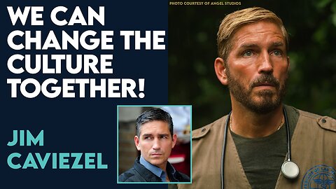 Jim Caviezel: We Can Change the Culture Together! | June 20 2023