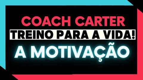 ✅ Coach Carter Treino para a Vida! l A MOTIVAÇÃO ✅