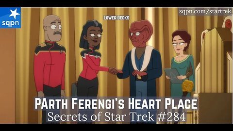 Parth Ferengi's Heart Place (Lower Decks) - The Secrets of Star Trek