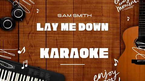 Lay Me Down - Sam Smith♬ Karaoke