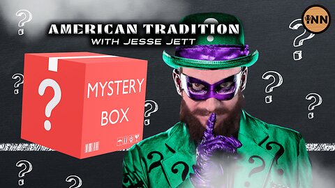 American Tradition: The Mystery Box | #32 @jesse_jett @IndLeftNews @GetIndieNews