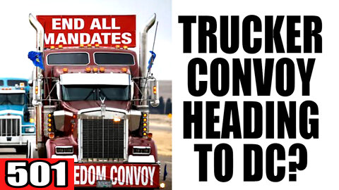 501. Trucker Convoy HEADING to DC?