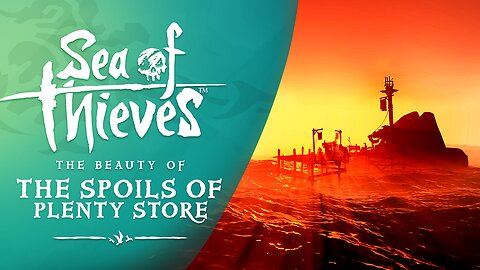 Sea of Thieves: The Beauty of The Spoils of Plenty Store