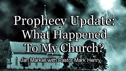 Prophecy Update: What Happened to My Church?