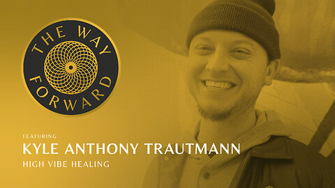 Ep 33: High Vibe Healing with Kyle Trautmann