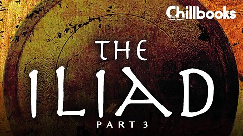 The Iliad by Homer (Audiobook Part 3 of 3)