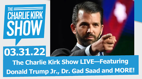 The Charlie Kirk Show LIVE—Featuring Donald Trump Jr., Dr. Gad Saad and MORE!