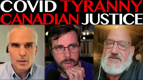 BANNED EPISODE: Canadian Justice VS Covid Tyranny, with William Roy & Chris Milburn