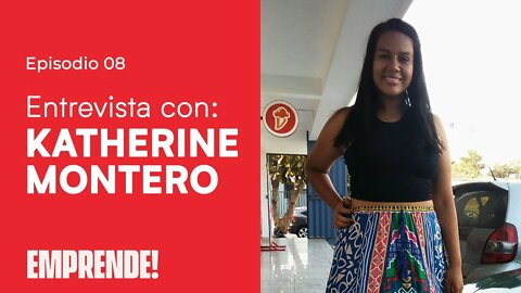 🎤 ENTREVISTA CON KATHERINE MONTERO - ✅ Blogger y Creadora de Contenido Digital - Emprende! - #08