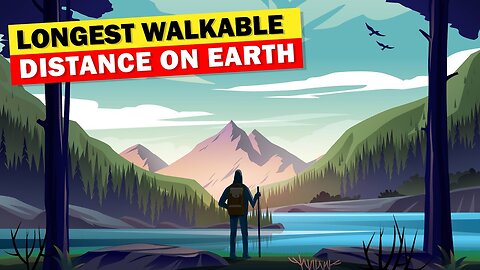 What's the Longest Walkable Distance on Earth?