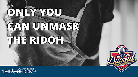 Unmask The RIDOH #InTheDugout – March 6, 2024 ... WATCH AFTER 4:00 PM