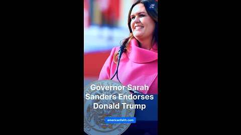 Gov. Sarah Sanders Endorses Donald Trump