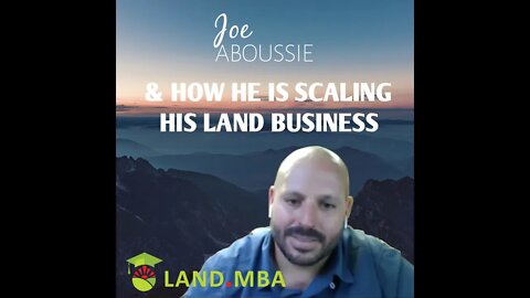 EP: 23 Joe Aboussie & How he is scaling his land business