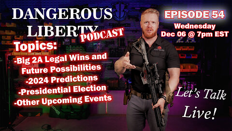Dangerous Liberty Ep54 - Recent 2A Legal Wins, 2024 Predictions, Other Exciting Announcments