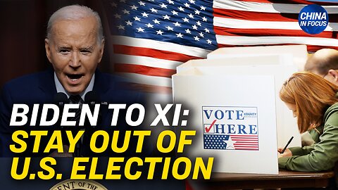 Biden Warns Xi to Not Interfere with US Election