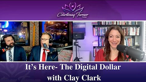 Ep 187: It’s Here- The Digital Dollar w/ Clay Clark | The Courtenay Turner Podcast