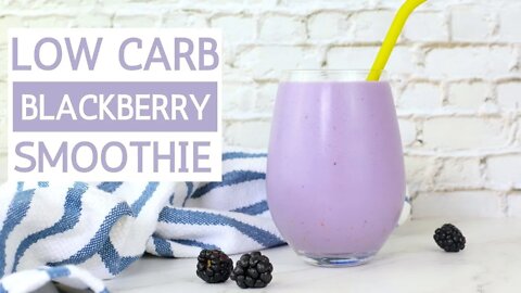 Low Carb Blackberry Smoothie | Keto Recipe