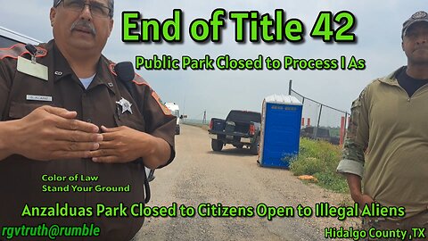 Public Park Closed to Hide Border Surge ( Color of Law , Stand Your Ground )