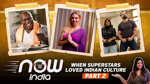 McIntyre, Lashley, Flair and More Loved the Vibrant Indian Culture - Part 2: WWE Now India