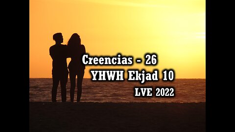 Creencias 26 - YHWH Ekjad 10