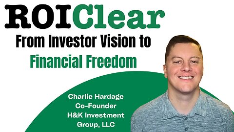 From Investor Vision to Financial Freedom with Charlie Hardage