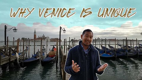 Why Venice is Unique