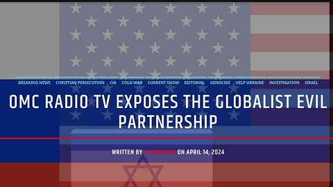 OMC Radio TV Exposes The Globalist Evil Partnership