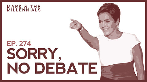 Sorry, No Debate | Ep. 274