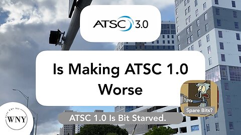 ATSC 3.0 Is Making ATSC 1.0 Worse