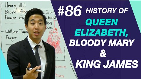 History of Queen Elizabeth,Bloody Mary,and King James | Intermediate Discipleship #86 | Dr. Gene Kim